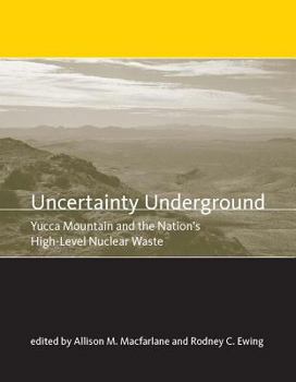 Paperback Uncertainty Underground: Yucca Mountain and the Nation's High-Level Nuclear Waste Book