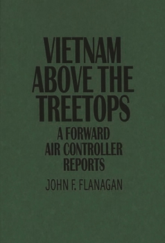 Paperback Vietnam Above the Treetops: A Forward Air Controller Reports Book