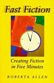 Hardcover Fast Fiction: Creating Fiction in Five Minutes Book