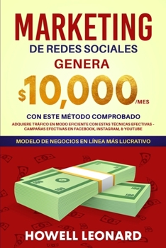 Paperback Marketing de Redes Sociales: Genera $10.000/mes con este método comprobado Adquiere tráfico en modo eficiente con estas técnicas efectivas - Campañ [Spanish] Book
