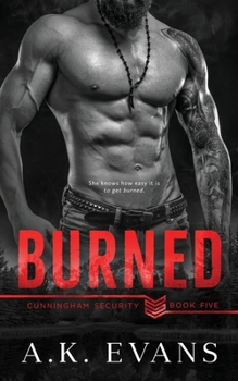 Burned - Book #5 of the Cunningham Security