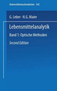 Lebensmittelanalytik: Band I: Optische Methoden (Universitätstaschenbücher, 342)