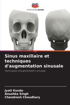 Sinus maxillaire et techniques d'augmentation sinusale (French Edition)