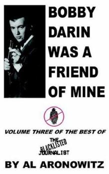 Paperback Bobby Darin Was a Friend of Mine: Volume Three of the Best of the Blacklisted Journalist Book