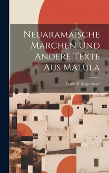 Hardcover Neuaramäische Märchen und andere Texte aus Malula [German] Book