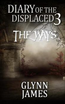 The Ways - Book #3 of the Diary of the Displaced