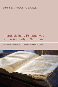 Hardcover Interdisciplinary Perspectives on the Authority of Scripture: Historical, Biblical, and Theoretical Perspectives Book