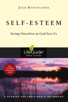 Self-Esteem: Seeing Ourselves as God Sees Us