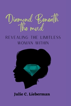 Paperback Diamond Beneath the Mud: Revealing the Limitless Woman Within Book