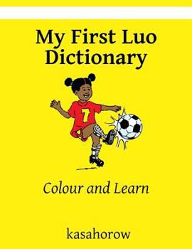 Paperback My First Luo Dictionary: Colour and Learn Book