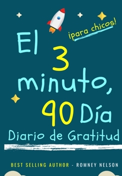 Paperback El diario de gratitud de 3 minutos y 90 días para niños: Un diario de pensamiento positivo y gratitud para que los niños promuevan la felicidad, la au [Spanish] Book