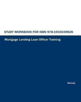 Paperback Study Workbook for ISBN 978-1933039626 Mortgage Lending Loan Officer Training Book