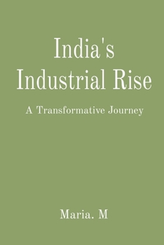 Paperback India's Industrial Rise: A Transformative Journey Book