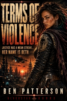 Terms of Violence: Justice Has a Mean Streak... Her Name is Beth