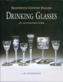 Hardcover Eighteenth Century English Drinking Glasses: An Illustrated Guide Book