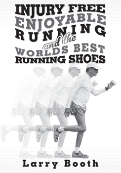 Paperback Injury Free Enjoyable Running and the Worlds Best Running Shoes Book