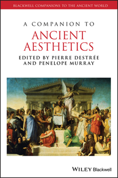 Hardcover A Companion to Ancient Aesthetics Book