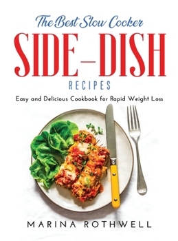The Best Slow Cooker Side-Dish Cookbook: Easy and Delicious Cookbook