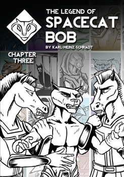 Paperback The Legend of Spacecat Bob - Chapter Three Book