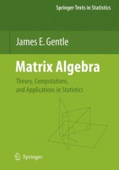 Hardcover Matrix Algebra: Theory, Computations, and Applications in Statistics Book
