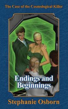 The Case of the Cosmological Killer: Endings and Beginnings - Book #4 of the Displaced Detective
