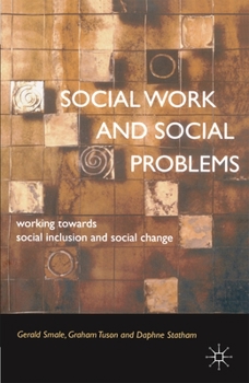 Paperback Social Work and Social Problems: Working towards Social Inclusion and Social Change Book