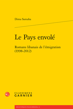 Paperback Le Pays Envole: Romans Libanais de l'Emigration (1998-2012) [French] Book