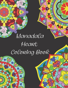 Paperback Mandala Hearts Coloring Book: With Fun, Varied Difficulty, Stress Relieving, For Relaxation, 26 Detailed Mandalas, Help In Meditation And Happiness Book