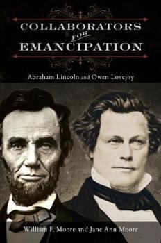 Paperback Collaborators for Emancipation: Abraham Lincoln and Owen Lovejoy Book