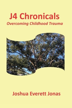 Paperback J4 Chronicals: Overcoming Childhood Trauma Book