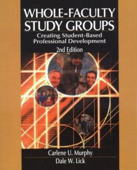 Paperback Whole-Faculty Study Groups: Creating Student-Based Professional Development Book