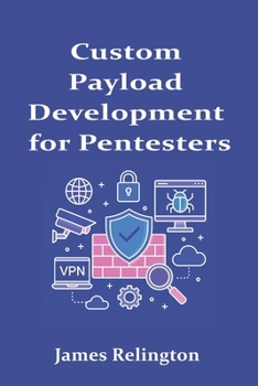 Custom Payload Development for Pentesters