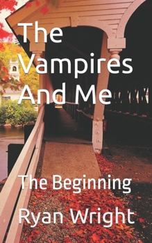 Paperback The Vampires And Me: The Beginning Book