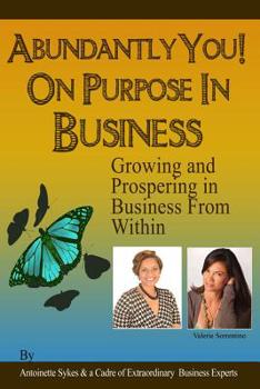 Paperback Abundantly You! On Purpose in Business: The Energy of Success Book