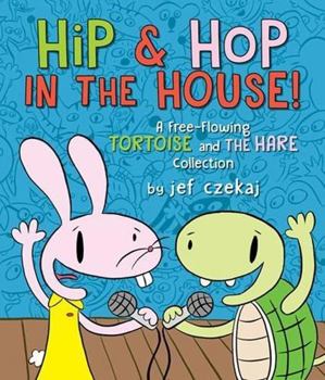 Hardcover Hip & Hop in the House!: A Free-Flowing Tortoise and the Hare Collection Book