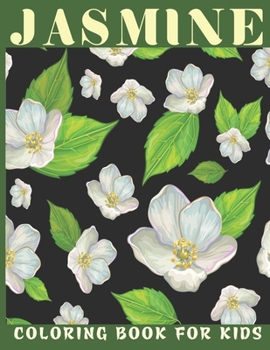 Paperback Jasmine Coloring Book For Kids: This book for a kids with jasmine flower collection & stress remissive. Book