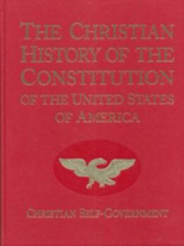 Library Binding Christian History of the Constitution of the United States of America: Christian Self-Government Book