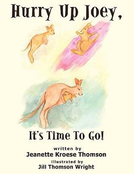 Paperback Hurry Up Joey, It's Time to Go! Book