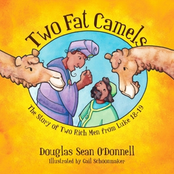 Paperback Two Fat Camels: The Story of Two Rich Men from Luke 18-19 Book