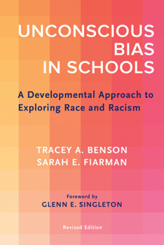 Paperback Unconscious Bias in Schools: A Developmental Approach to Exploring Race and Racism, Revised Edition Book