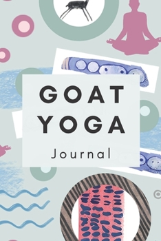 Paperback Goat Yoga Journal: A Journey of Mindful Living Book