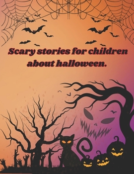 Scary stories for children about halloween: trick or treating books for kids