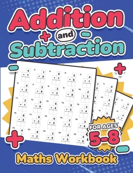 Paperback Addition and Subtraction Maths Workbook Kids Ages 5-8 Adding and Subtracting 110 Timed Maths Test Drills Kindergarten, Grade 1, 2 and 3 Year 1, 2,3 an [Large Print] Book