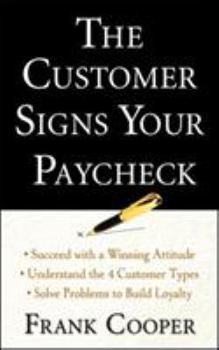 Paperback The Customer Signs Your Paycheck Book