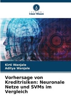 Paperback Vorhersage von Kreditrisiken: Neuronale Netze und SVMs im Vergleich [German] Book