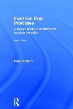Hardcover Fire from First Principles: A Design Guide to International Building Fire Safety Book