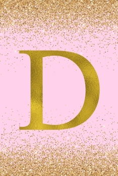 Paperback D: Letter D Initial Monogram Notebook - Pretty Pink & Gold Confetti Glitter Monogrammed Blank Lined Note Book, Writing Pa Book