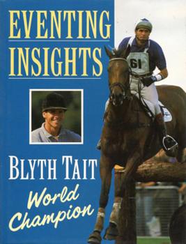 Paperback Eventing Insights : Blyth Tait World Champion Book