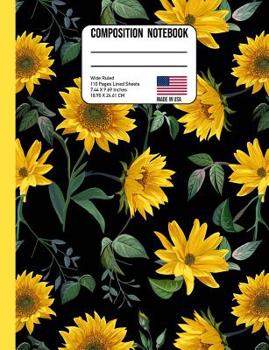 Paperback Composition Notebook Wide Ruled: Sunflower Back to School Composition Book for Teachers, Students, Kids and Teens Book