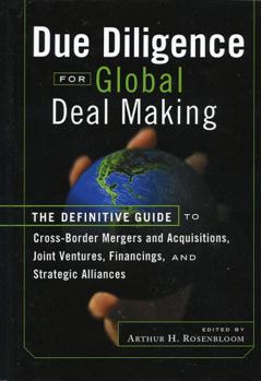 Hardcover Due Diligence for Global Deal Making: The Definitive Guide to Cross-Border Mergers and Acquisitions, Joint Ventures, Financings, and Strategic Allianc Book